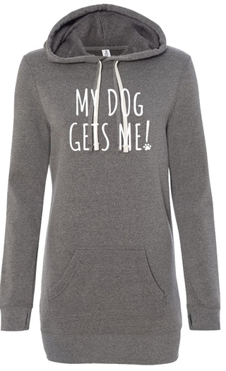 "My Dog Gets Me" Hoodie Dress - Just Believe Boutique