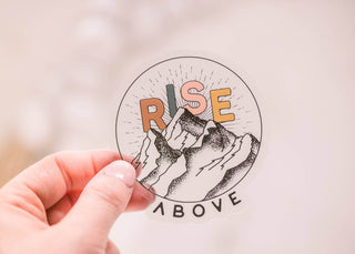 Rise Above Mountain Clear, Vinyl Sticker, 3x3 in - Just Believe Boutique