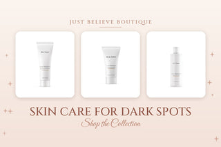 Skin Care for Dark Spots collection at Just Believe Boutique in Marion, VA
