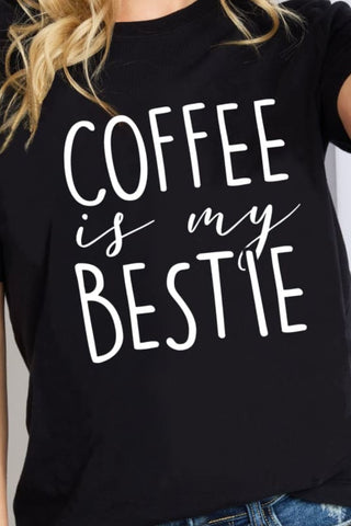 Full Size COFFEE IS MY BESTIE Graphic Cotton T-Shirt